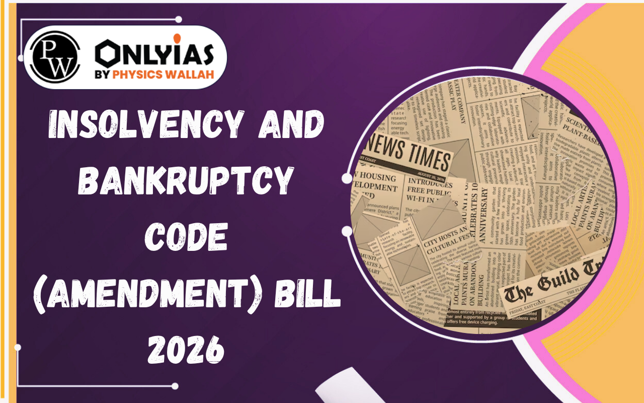 Insolvency and Bankruptcy Code (Amendment) Bill 2026: Key Changes, Features & Impact on Insolvency Resolution