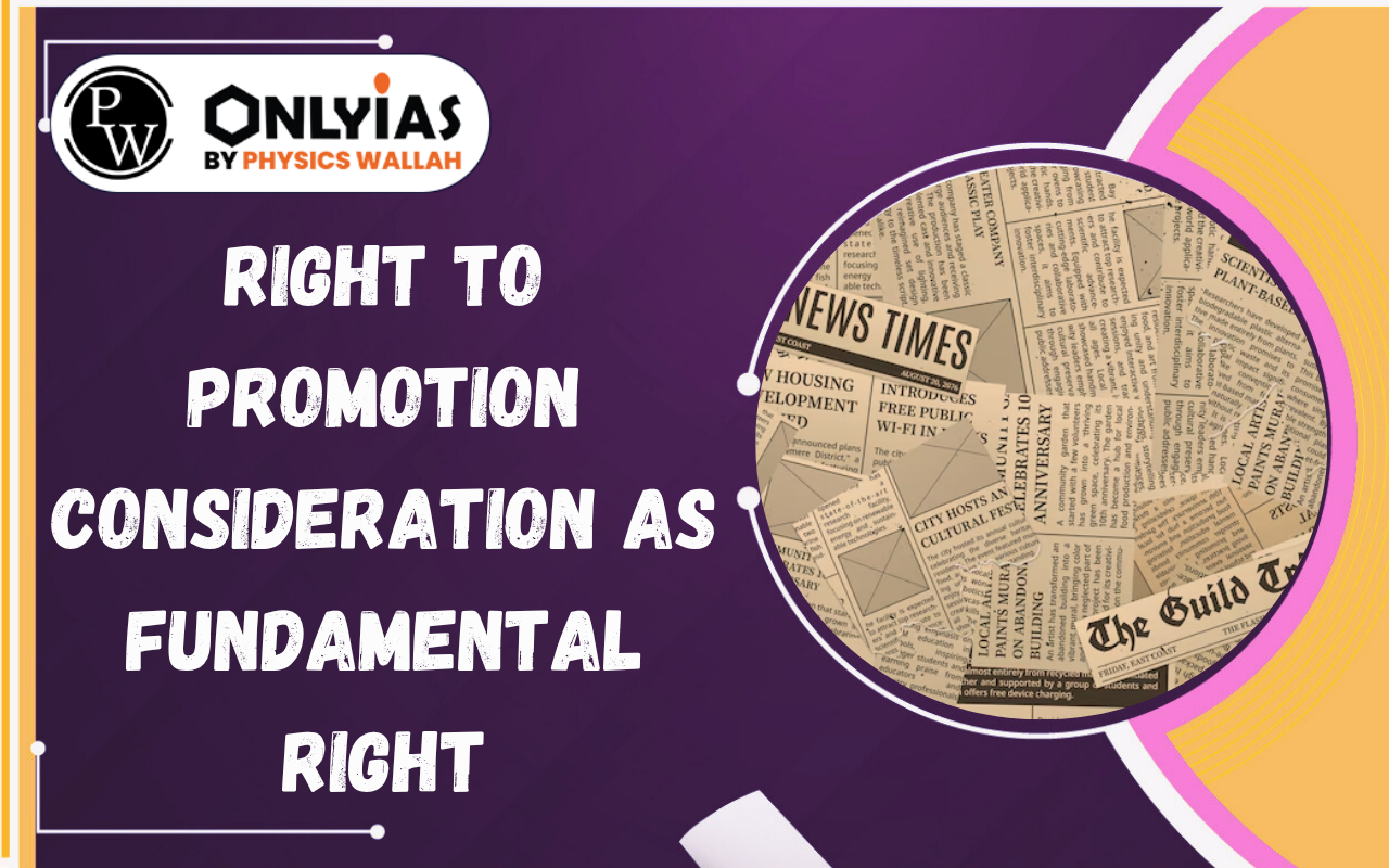 Right to Promotion Consideration as Fundamental Right: Punjab & Haryana HC Judgment