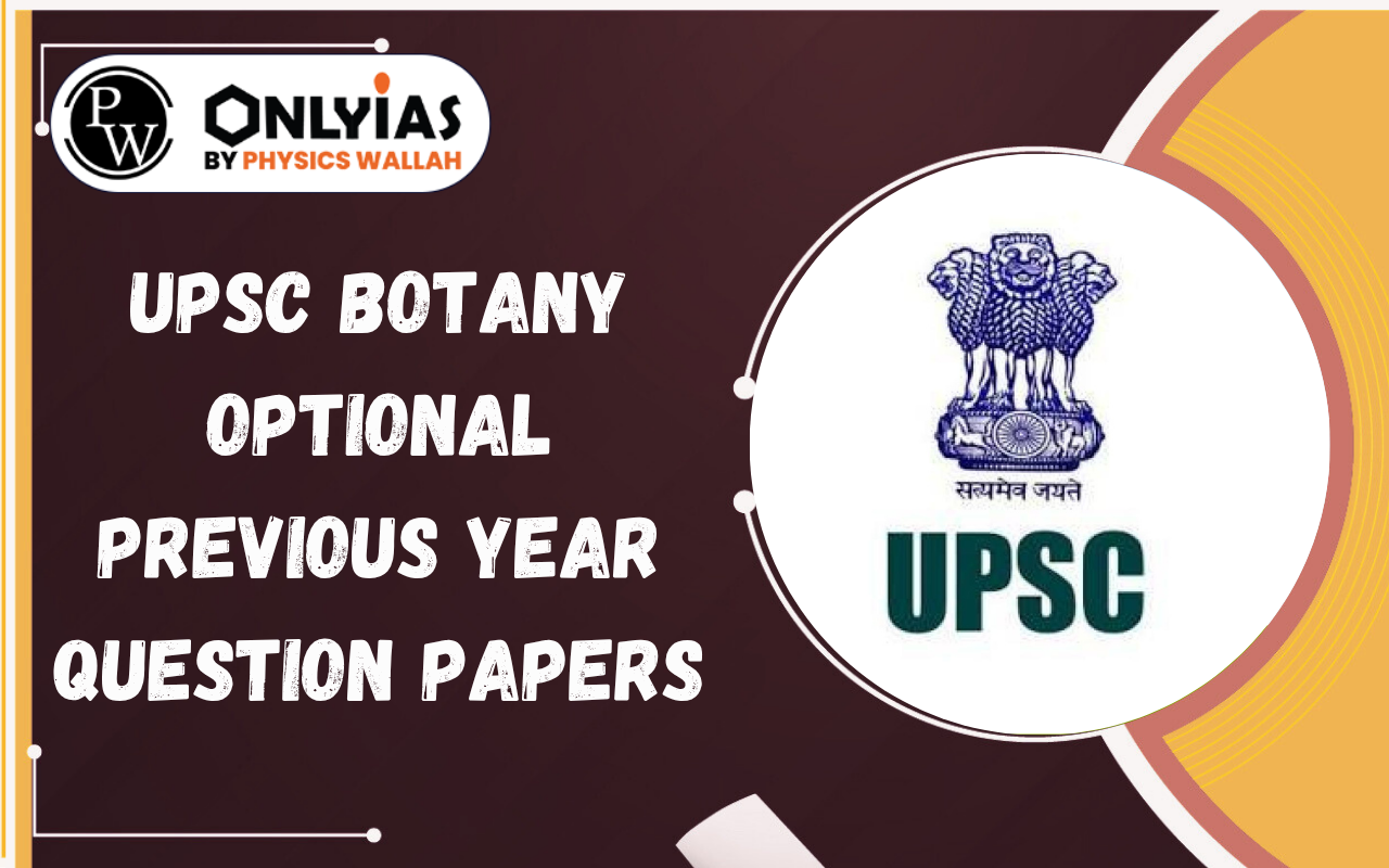 UPSC Botany Optional Previous Year Question Papers (PYQs)