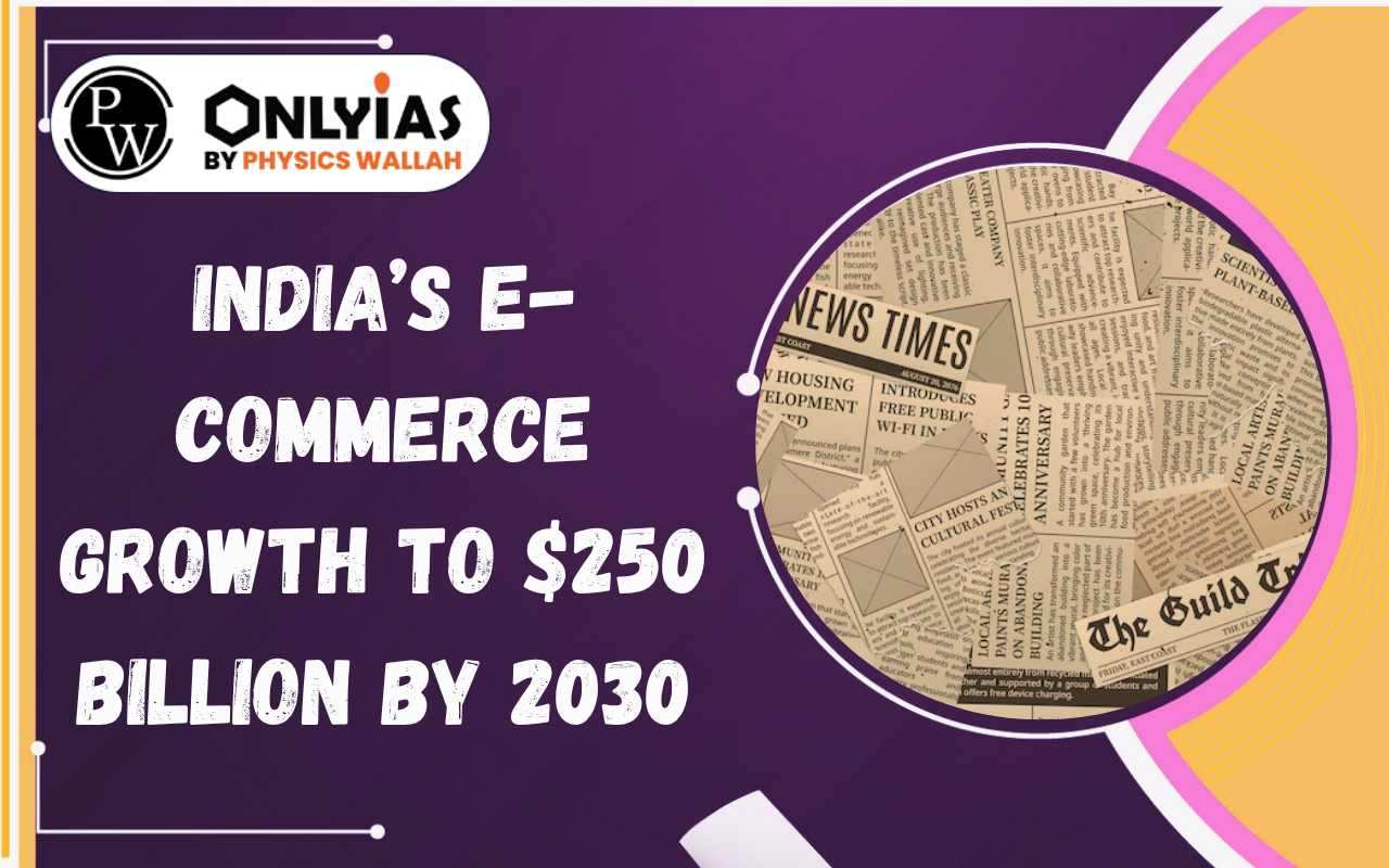 India’s E-Commerce Growth to $250 Billion by 2030: AI, Quick Commerce & Creator Economy Trends