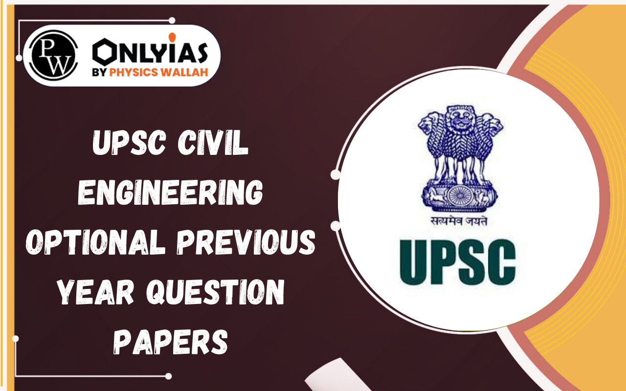 UPSC Civil Engineering Optional Previous Year Question Papers, Download PDFs