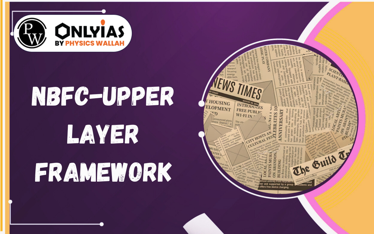 NBFC-Upper Layer Framework: Revised SBR Framework & New NBFC-UL Criteria Explained