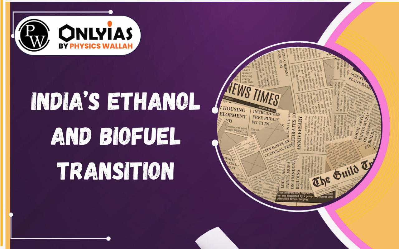 India’s Ethanol and Biofuel Transition: E100 Fuel, Flex-Fuel Vehicles & SAF Strategy