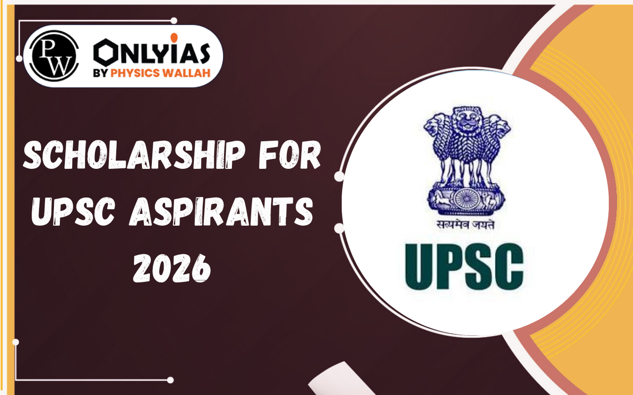 Scholarship for UPSC Aspirants 2026: Free Coaching, Eligibility, State & Central Schemes
