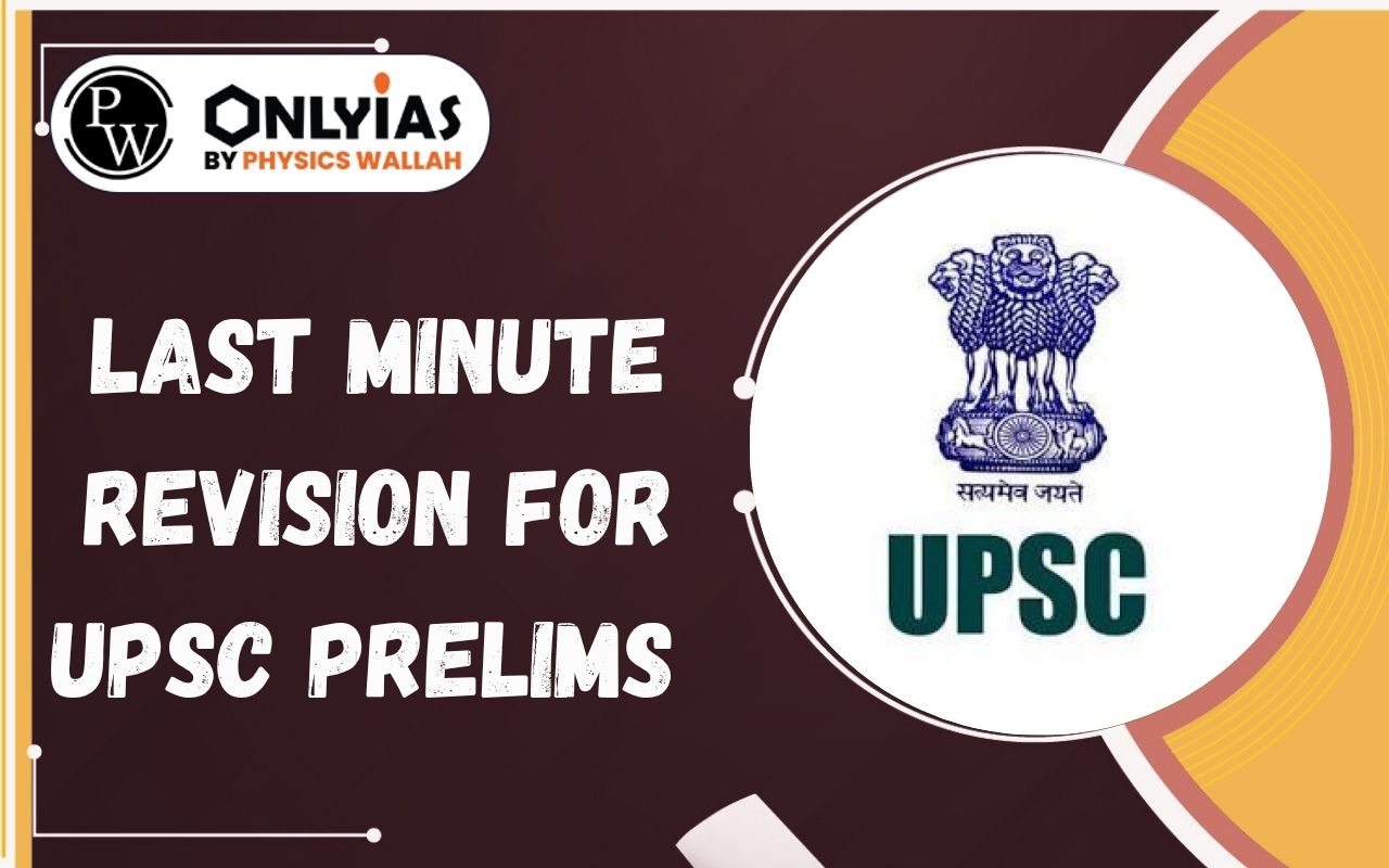 Last Minute Revision for UPSC Prelims 2026 – Tips, Strategy & Checklist