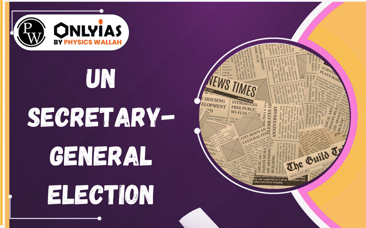 UN Secretary-General Election: Process, Candidates & Global Significance