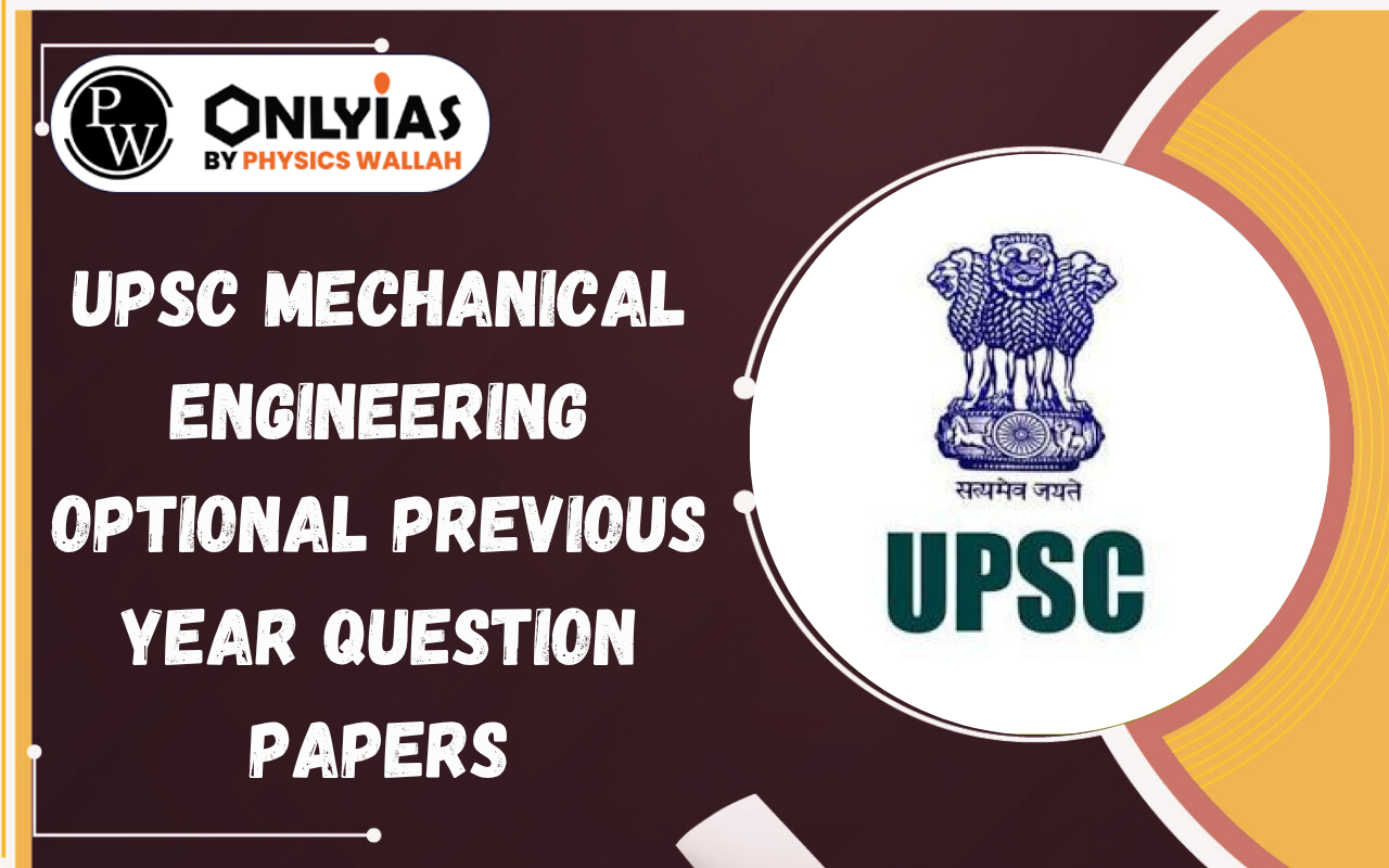 UPSC Mechanical Engineering Optional Previous Year Question Papers, Download PDFs