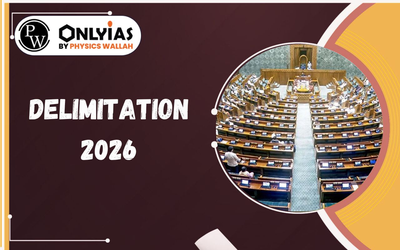 Delimitation 2026: What It Means for India’s Political Future