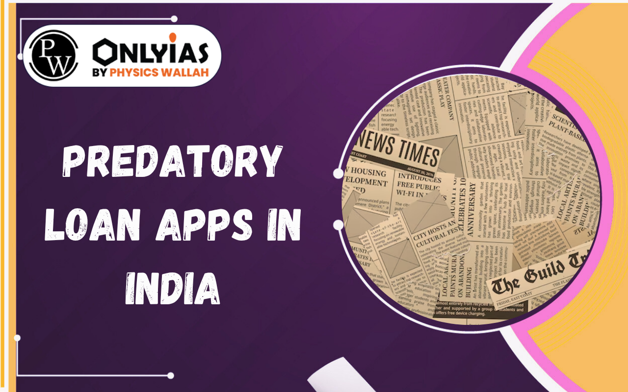 Predatory Loan Apps in India: Digital Debt Traps, Data Exploitation & Regulatory Challenges
