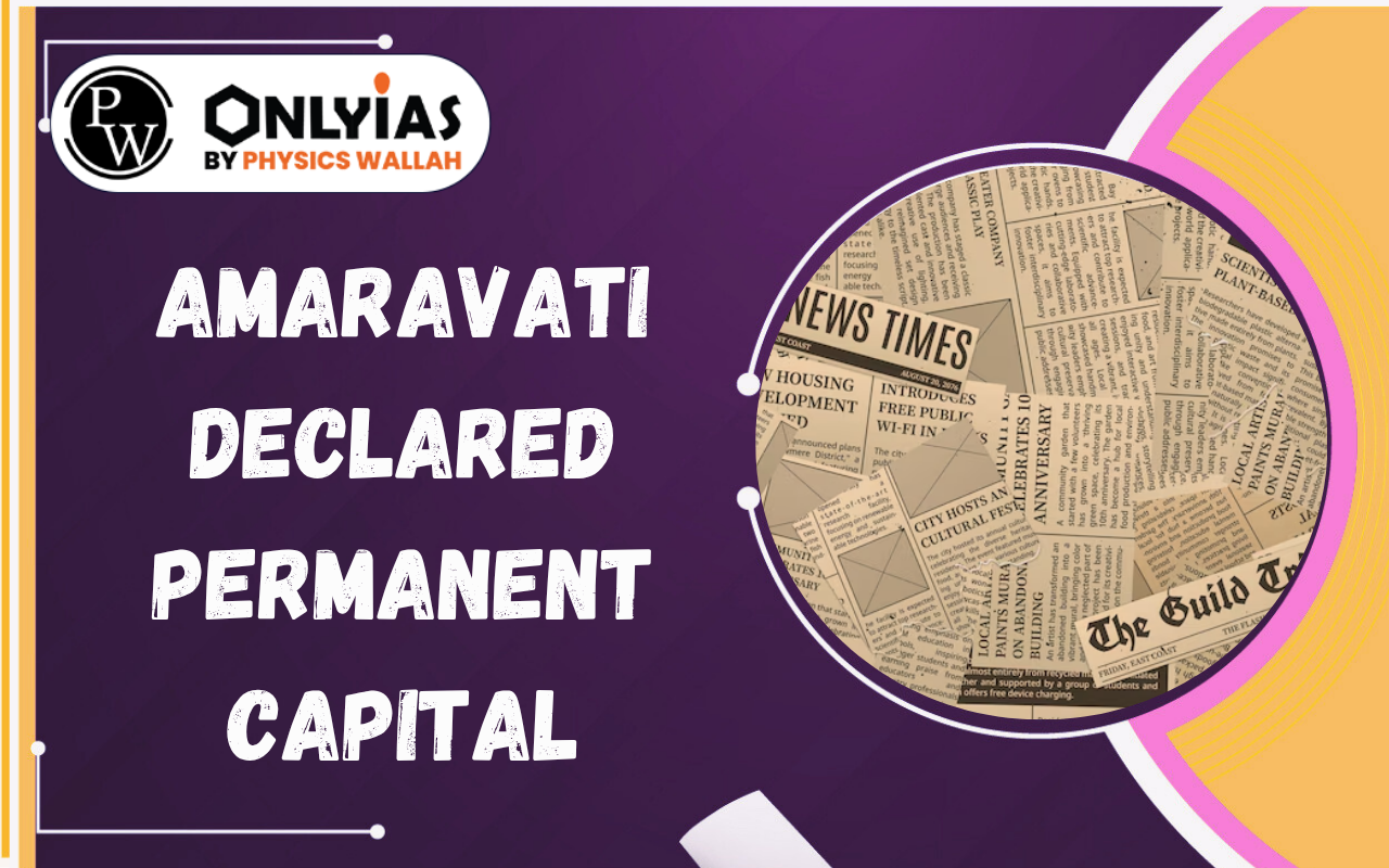 Amaravati Declared Permanent Capital: Andhra Pradesh Reorganisation (Amendment) Act 2026 Explained