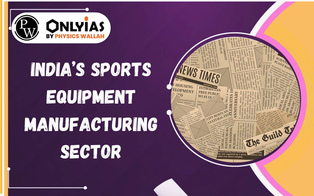 India’s Sports Equipment Manufacturing Sector: Export Potential, Challenges & NITI Aayog Insights
