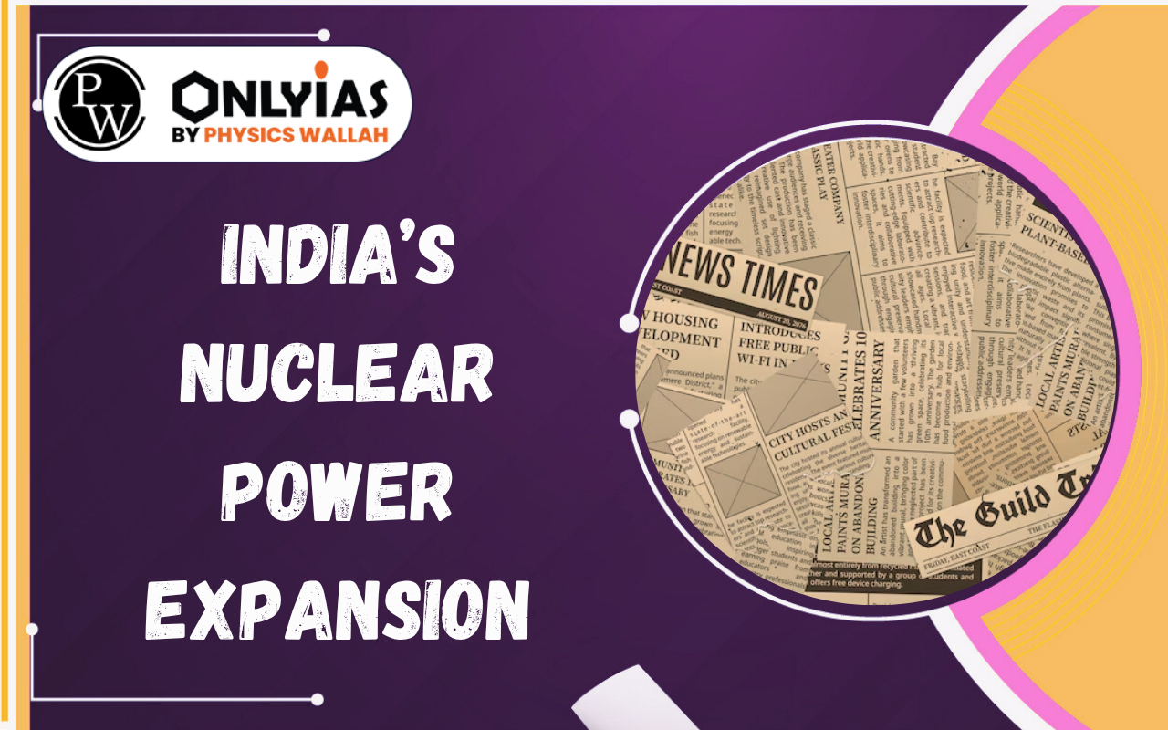 India’s Nuclear Power Expansion: Roadmap to 100 GW Capacity by 2047