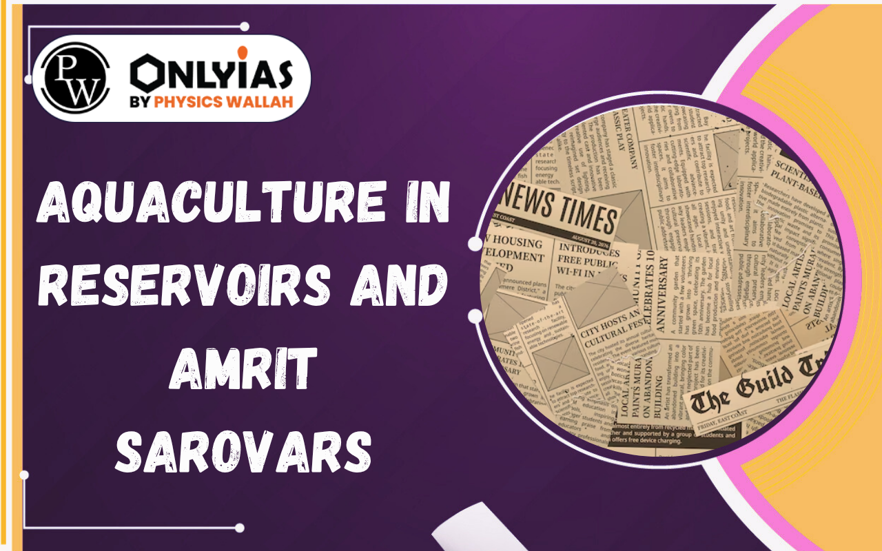 Aquaculture in Reservoirs and Amrit Sarovars: Budget 2026 Push for Fisheries and Blue Economy