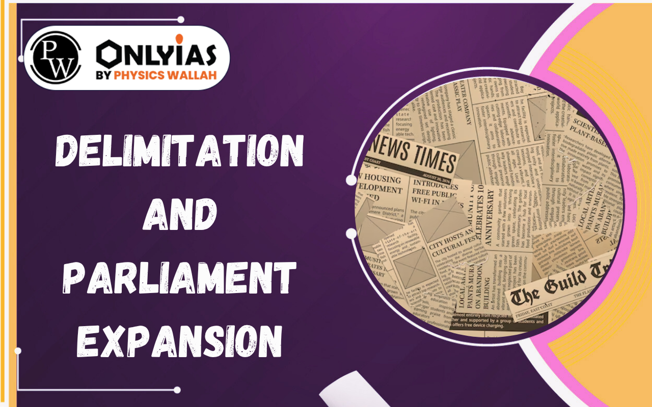 Delimitation and Parliament Expansion: 131st Constitutional Amendment and 850 Lok Sabha Seats Explained