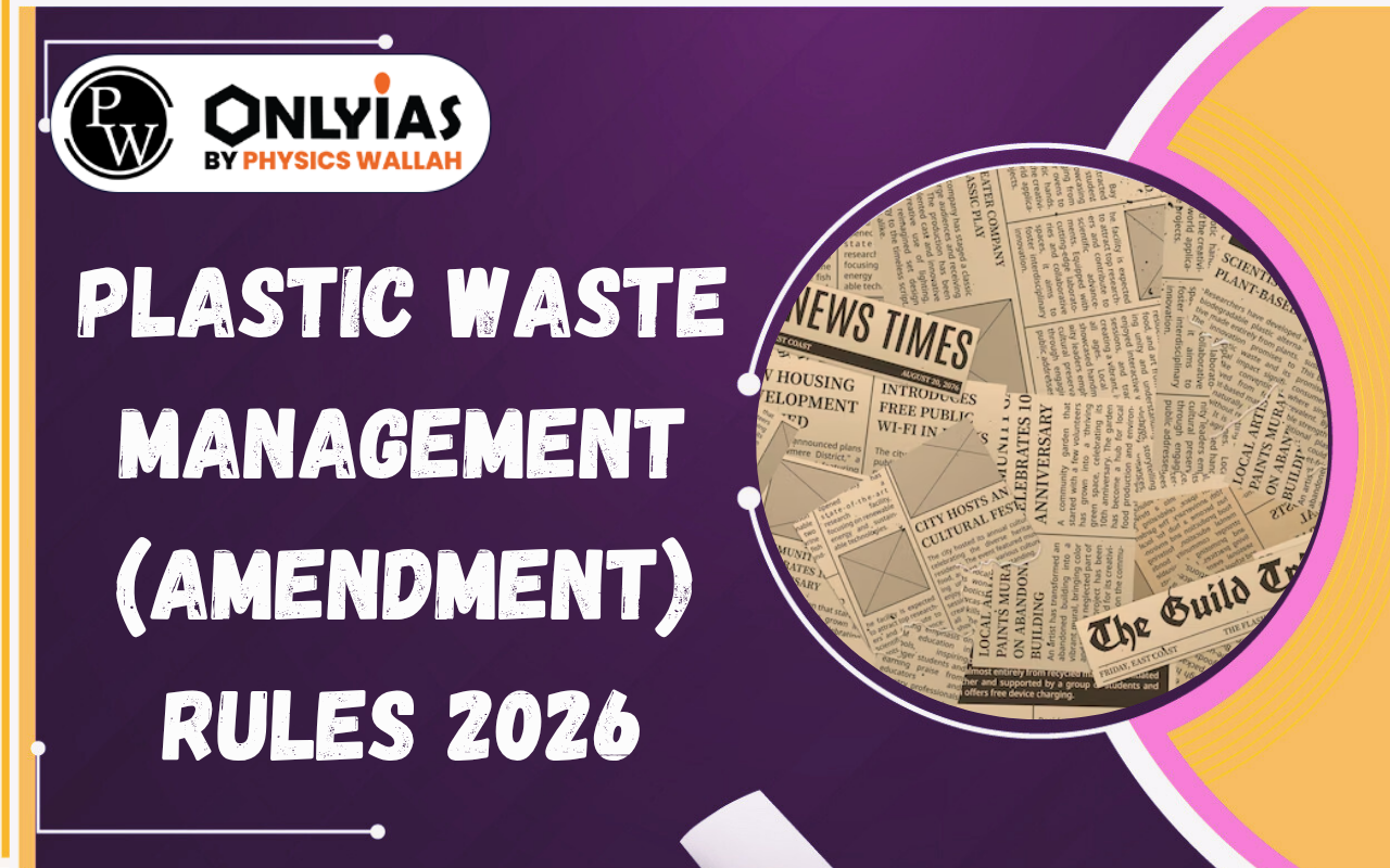 Plastic Waste Management (Amendment) Rules 2026: Mandating Recycled Content and EPR Reform
