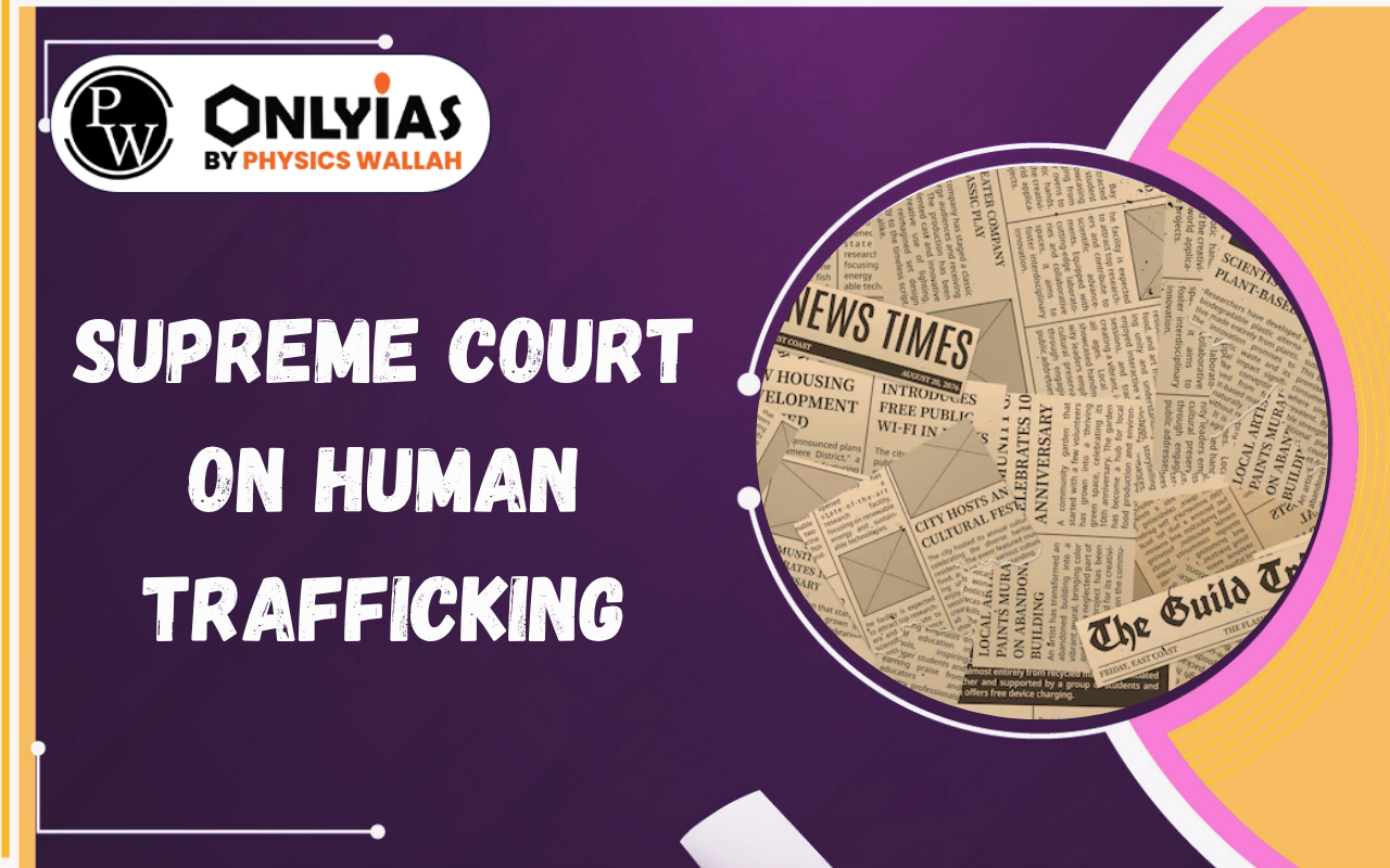 Supreme Court on Human Trafficking: SOP for Missing Children & Anti-Trafficking Framework