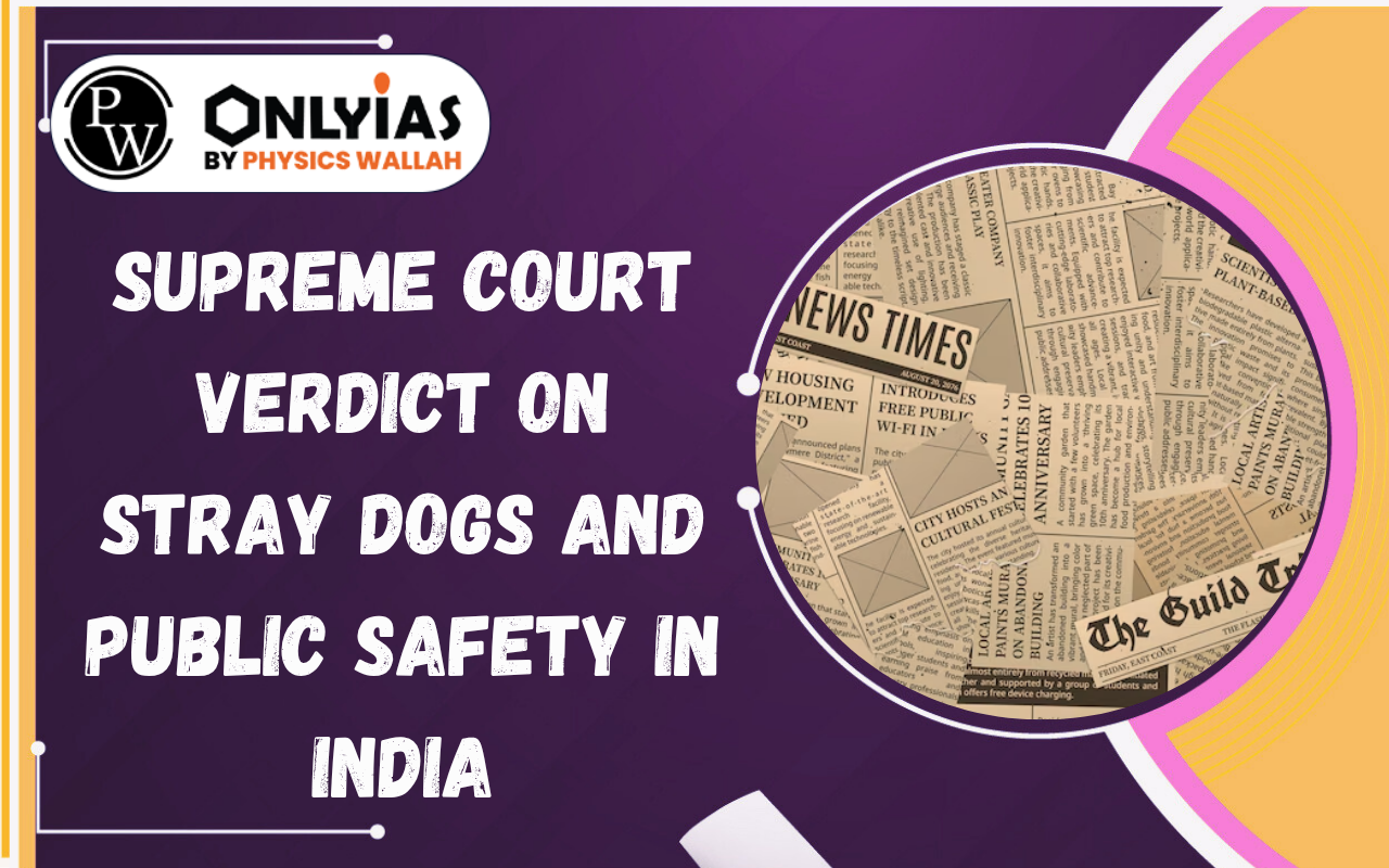 Supreme Court Verdict on Stray Dogs and Public Safety in India