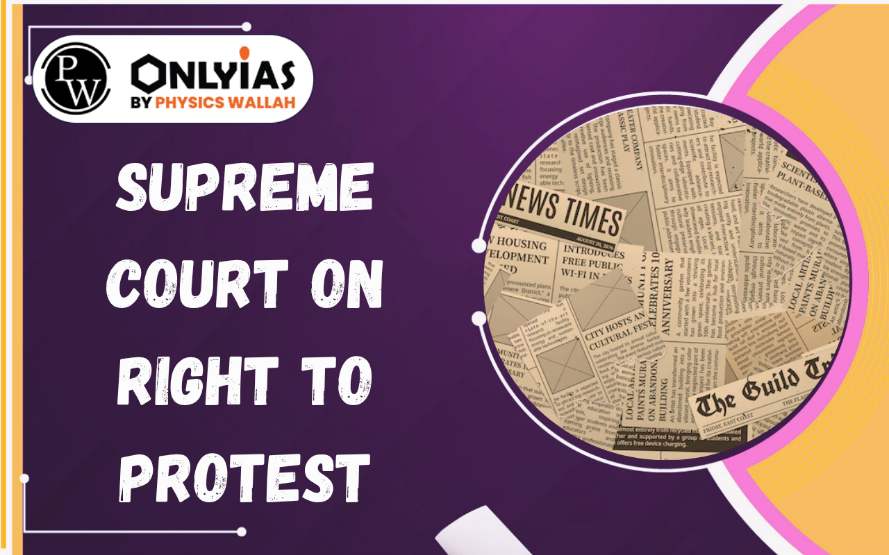 Supreme Court on Right to Protest: Balancing Peaceful Dissent and Public Order