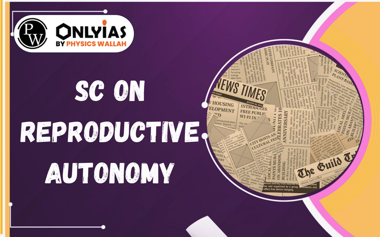 SC on Reproductive Autonomy: 30-Week Abortion Ruling & MTP Act Reform Debate