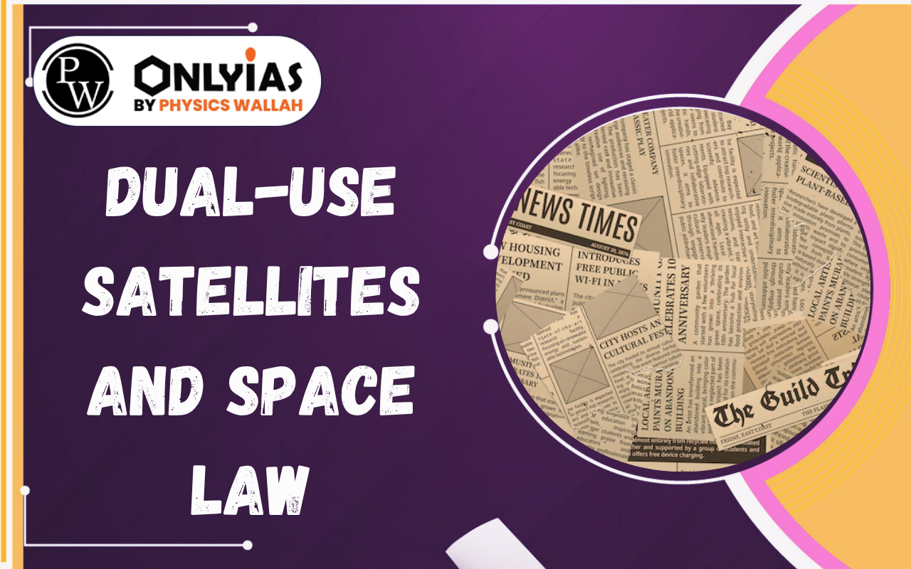 Dual-Use Satellites and Space Law: Challenges to Outer Space Treaty and Warfare