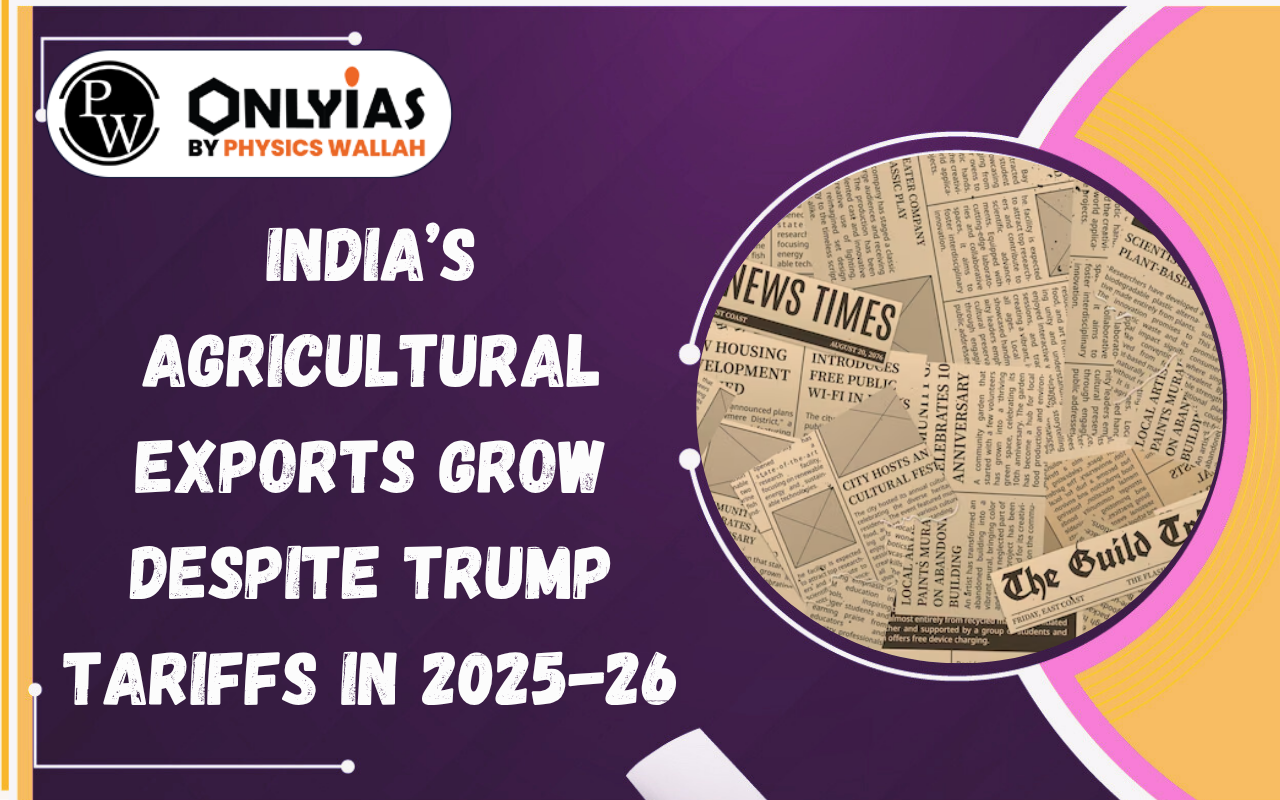 India’s Agricultural Exports Grow Despite Trump Tariffs in 2025-26
