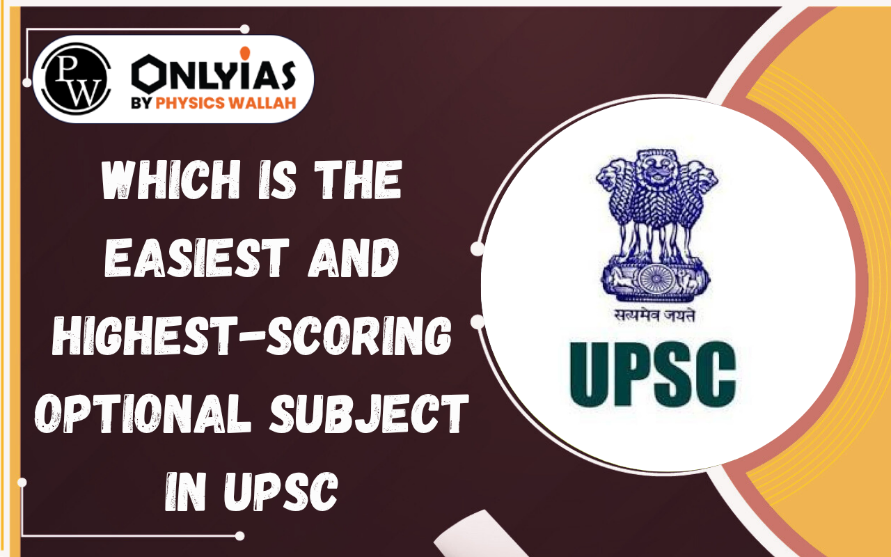Which is the Easiest and Highest-Scoring Optional Subject in UPSC?