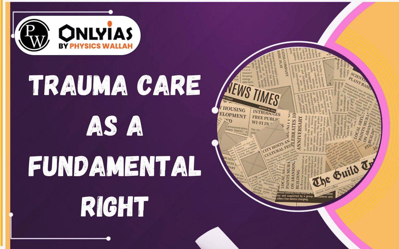 Trauma Care as a Fundamental Right: Supreme Court Judgment in SaveLIFE Foundation Case