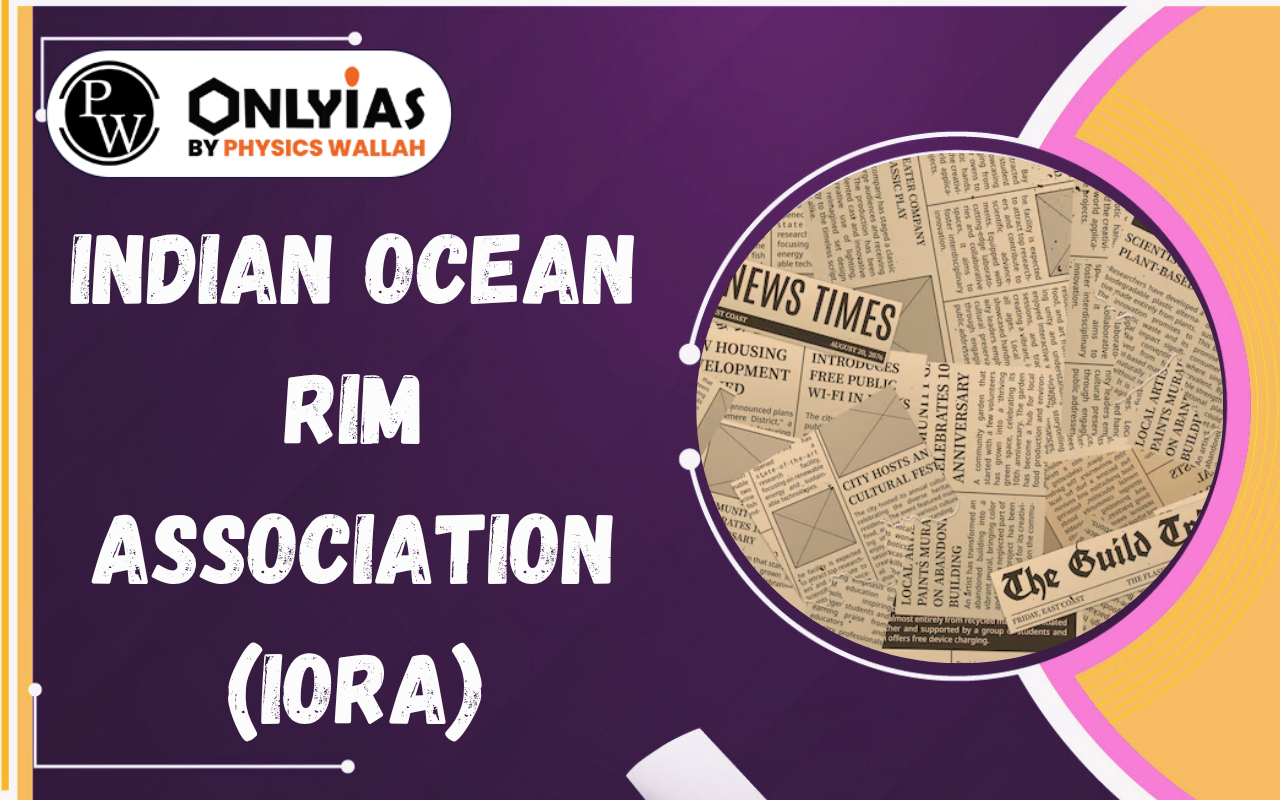 Indian Ocean Rim Association (IORA): Maritime Security, Indo-Pacific Strategy & Indian Ocean Challenges