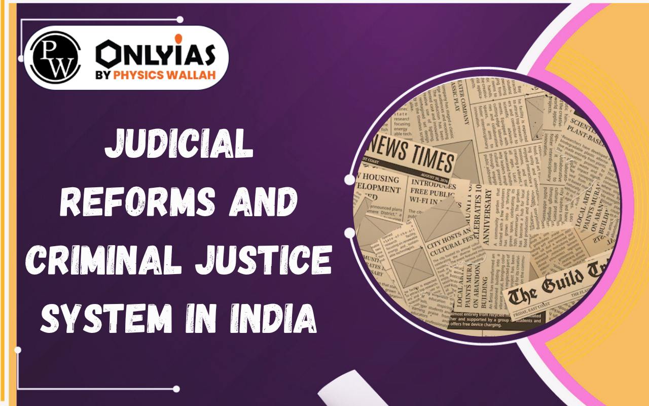 Judicial Reforms and Criminal Justice System in India: Challenges & Solutions