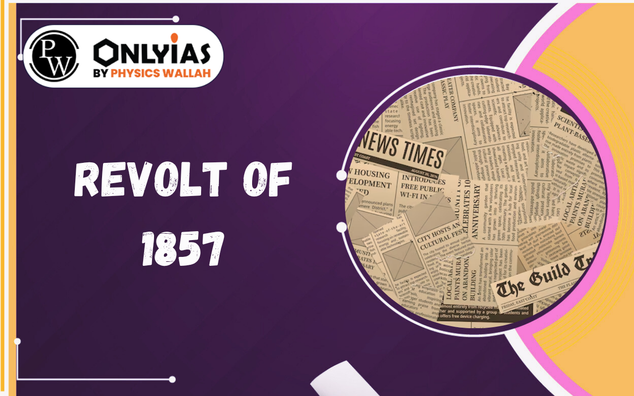 Revolt of 1857: Causes, Events, Failure, Consequences & Historical Significance