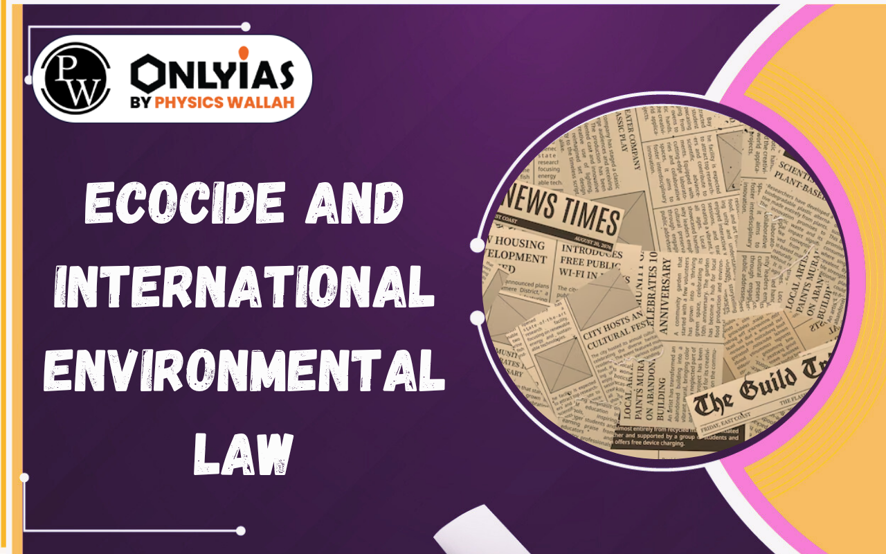 Ecocide and International Environmental Law: ICC Debate & Global Challenges