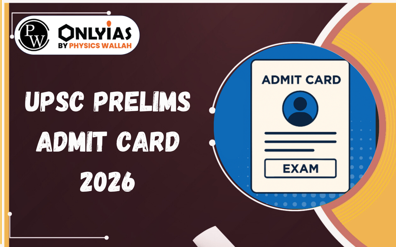 UPSC Prelims Admit Card 2026 Out Soon, Steps to Download