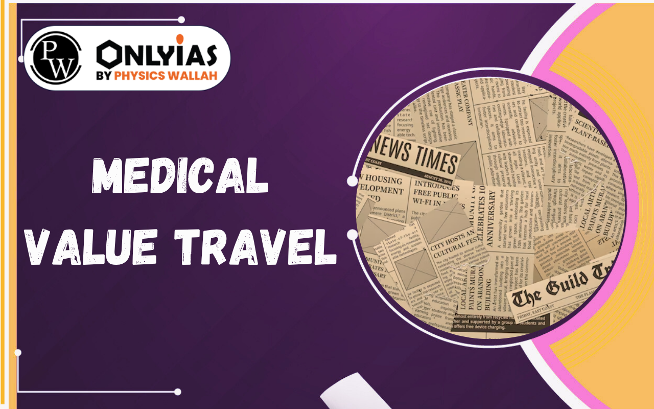 Medical Value Travel: Opportunities, Challenges & Government Initiatives