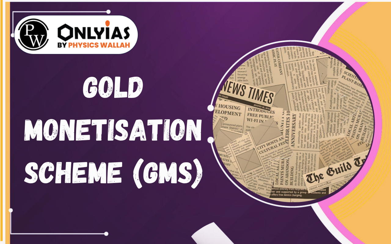 Gold Monetisation Scheme (GMS): Reducing Gold Imports and Current Account Deficit in India