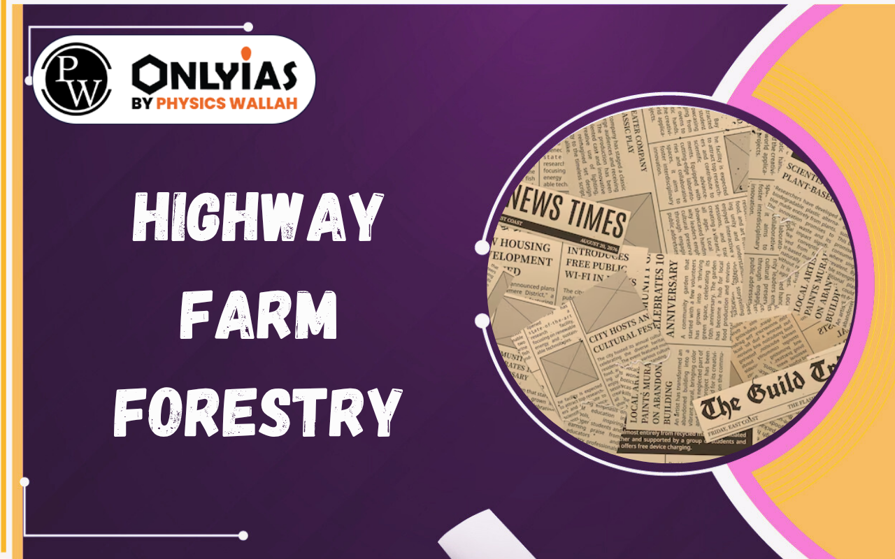 Highway Farm Forestry: A Sustainable Model for Green Highways and Rural Growth in India