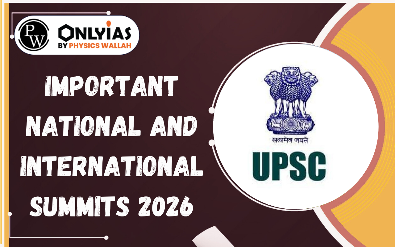 Important National and International Summits 2026: List and UPSC PYQs