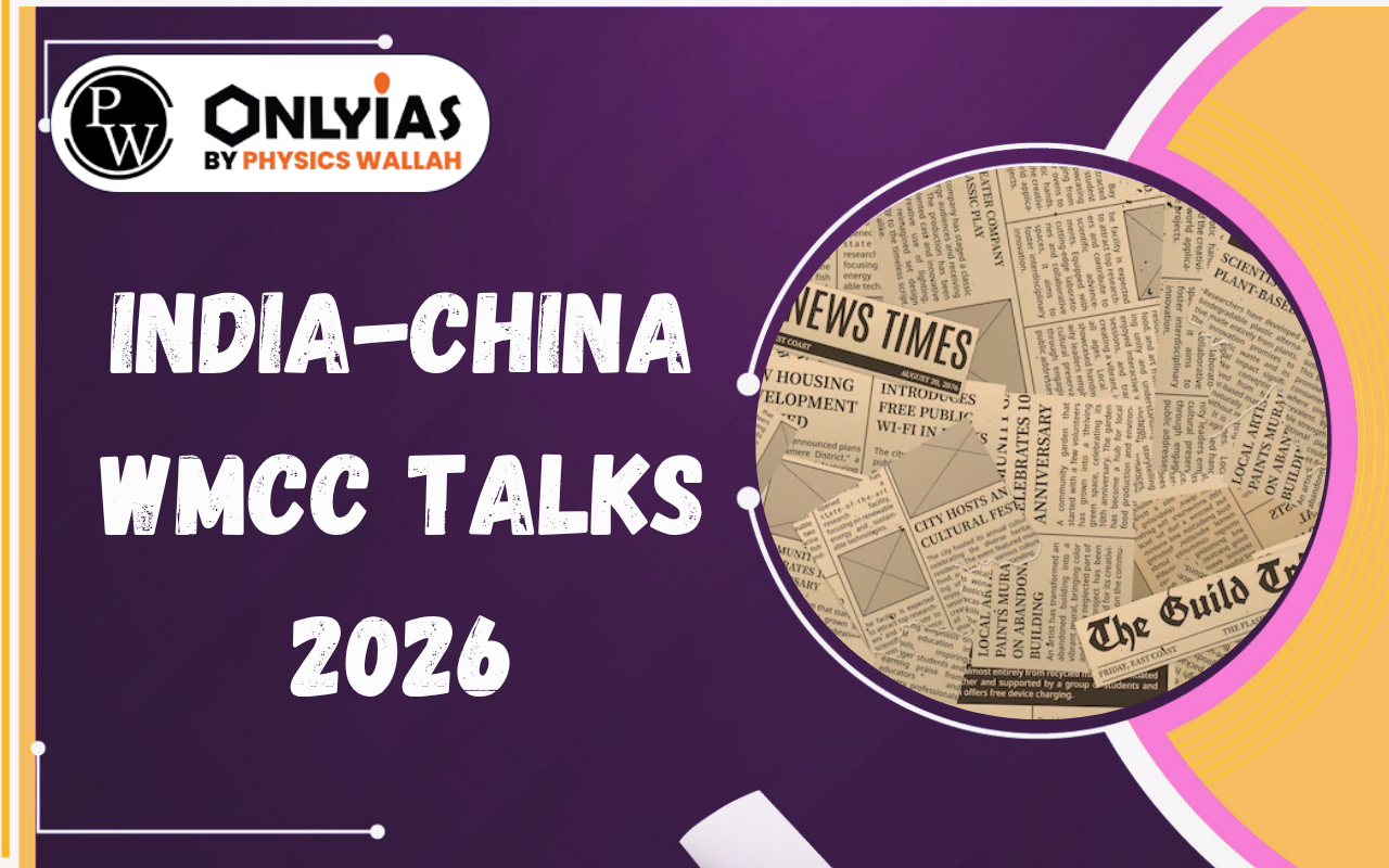 India-China WMCC Talks 2026: Border Stability and LAC Diplomacy