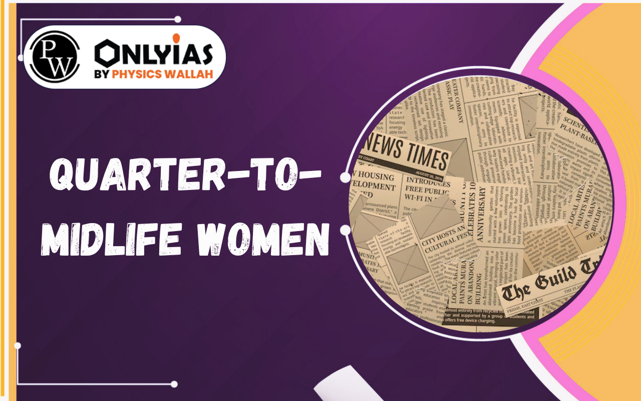 Quarter-to-Midlife Women: Issues, Importance & Policy Solutions