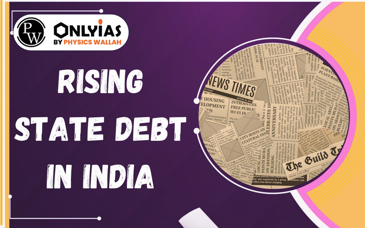 Rising State Debt in India: Fiscal Stress, Economic Impact & Reform Measures