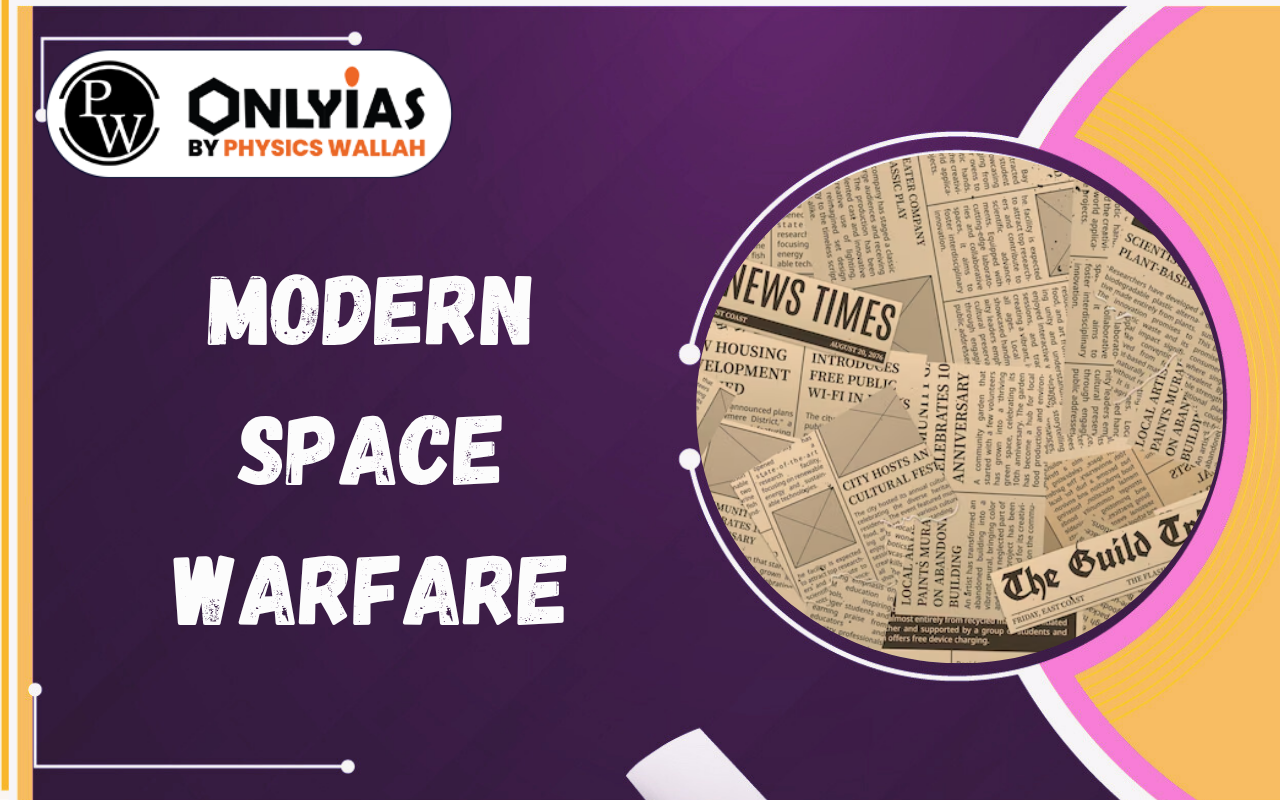 Modern Space Warfare: Cyber Threats, Satellite Attacks & India’s Response