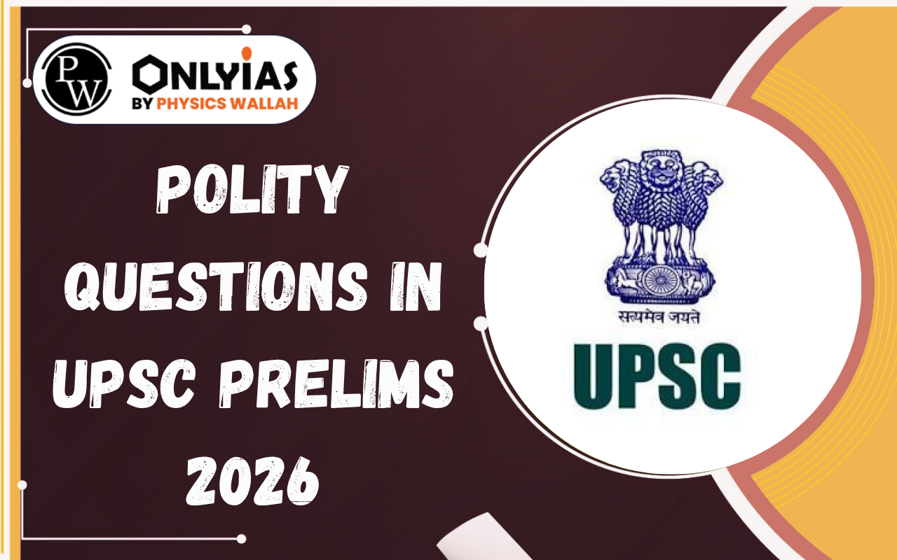 Polity Questions in UPSC Prelims 2026: Questions & Solutions