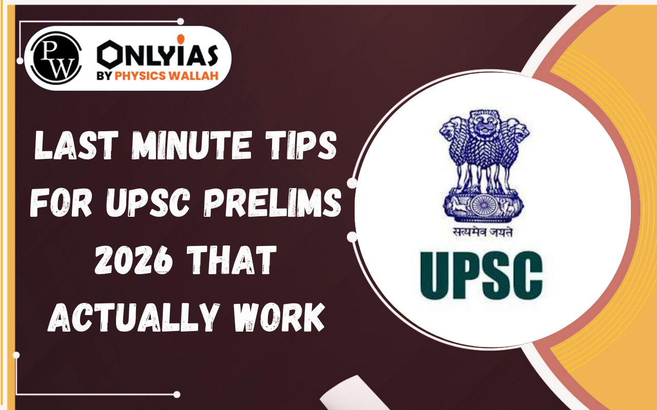 Last Minute Tips for UPSC Prelims 2026 That Actually Work