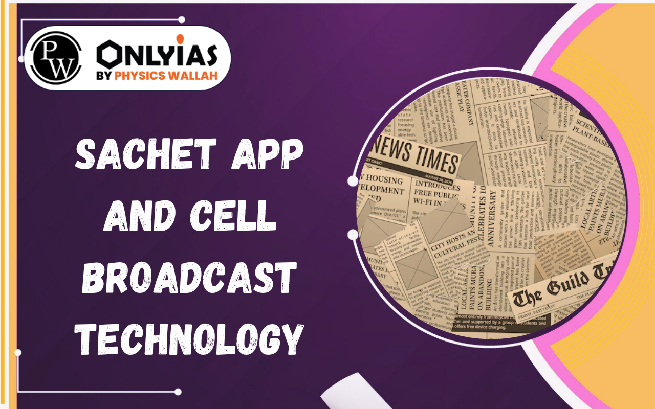 SACHET App and Cell Broadcast Technology: India’s Emergency Alert System Explained