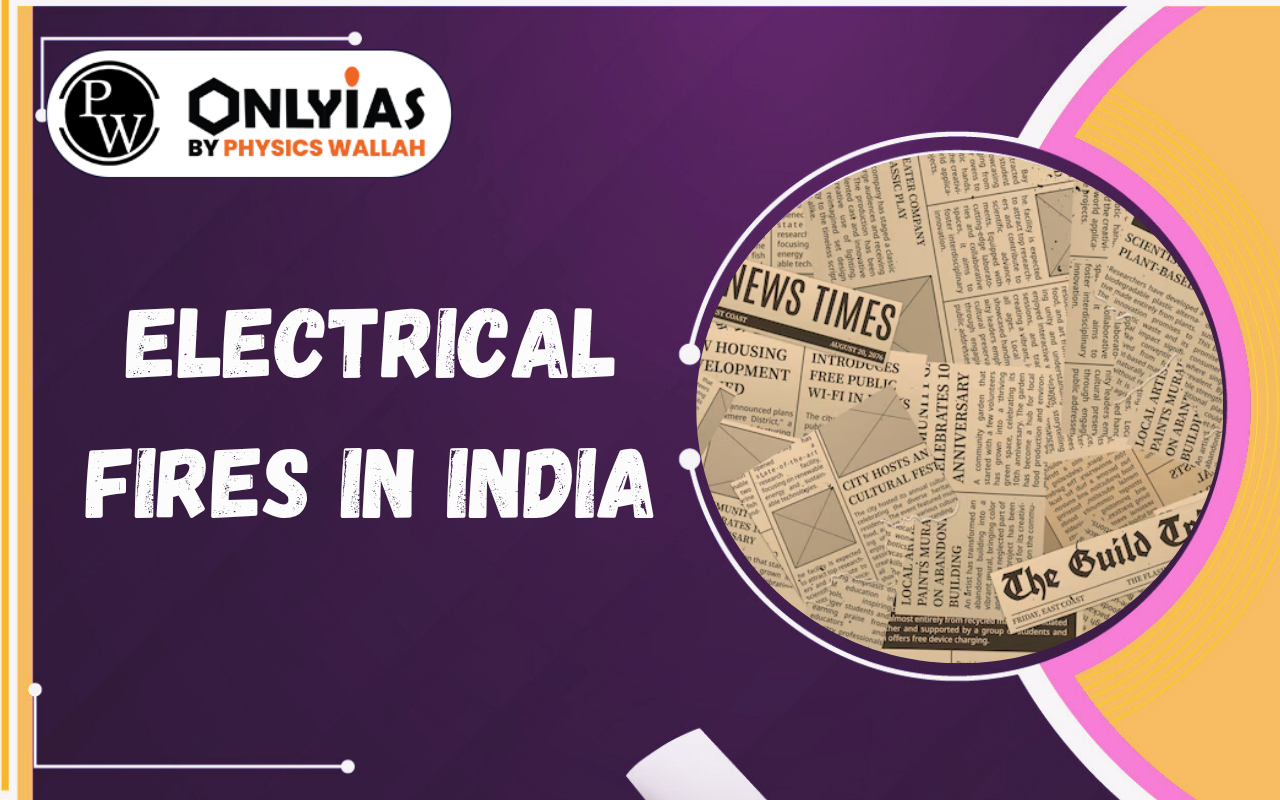 Electrical Fires in India: Rising Risks, Safety Challenges & Preventive Measures