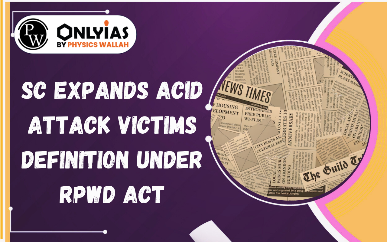 SC Expands Acid Attack Victims Definition Under RPwD Act