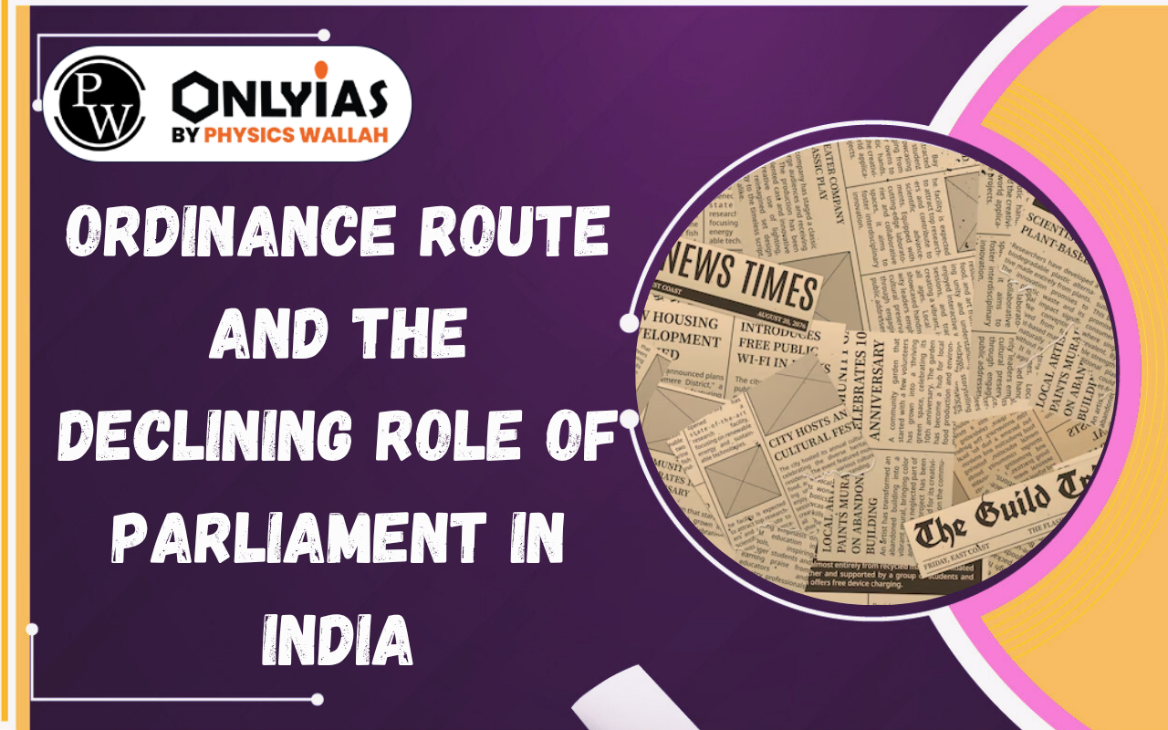 Ordinance Route and the Declining Role of Parliament in India