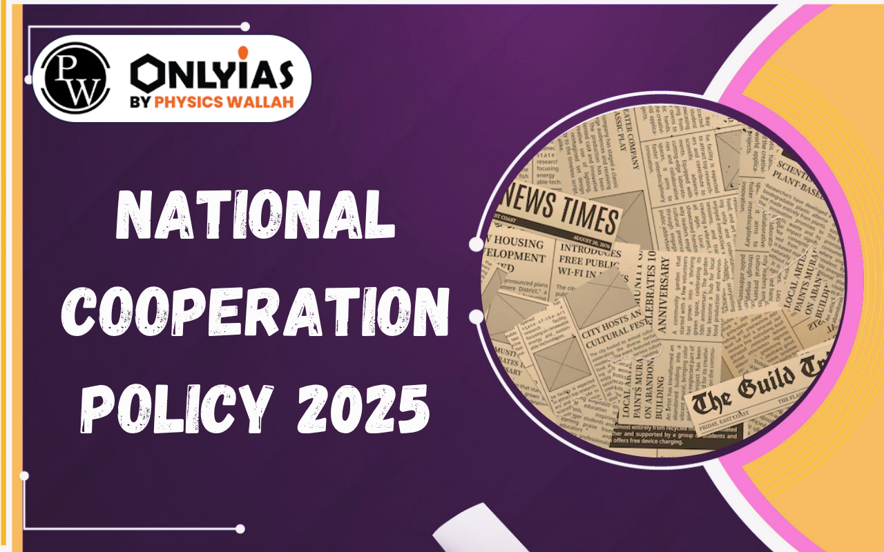National Cooperation Policy 2025: Transforming India’s Cooperative Sector for Rural Growth