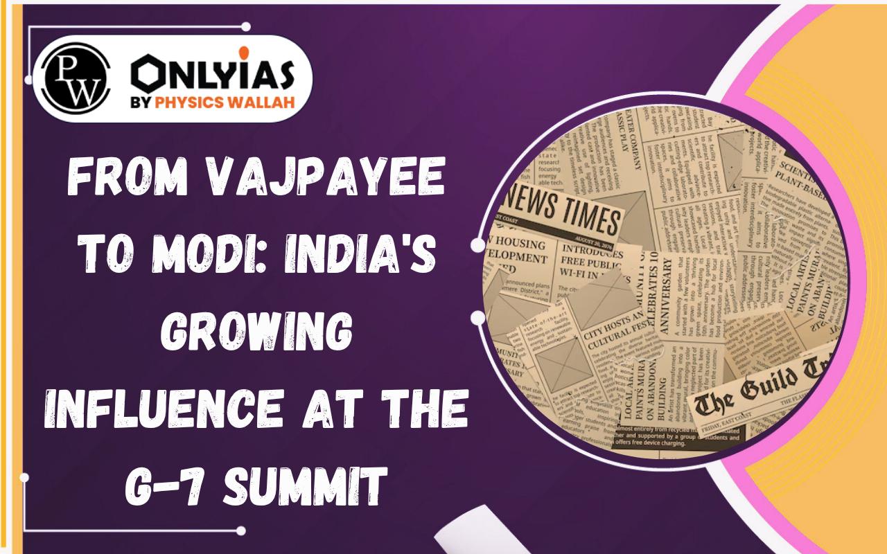 From Vajpayee to Modi: India’s Growing Influence at the G-7 Summit