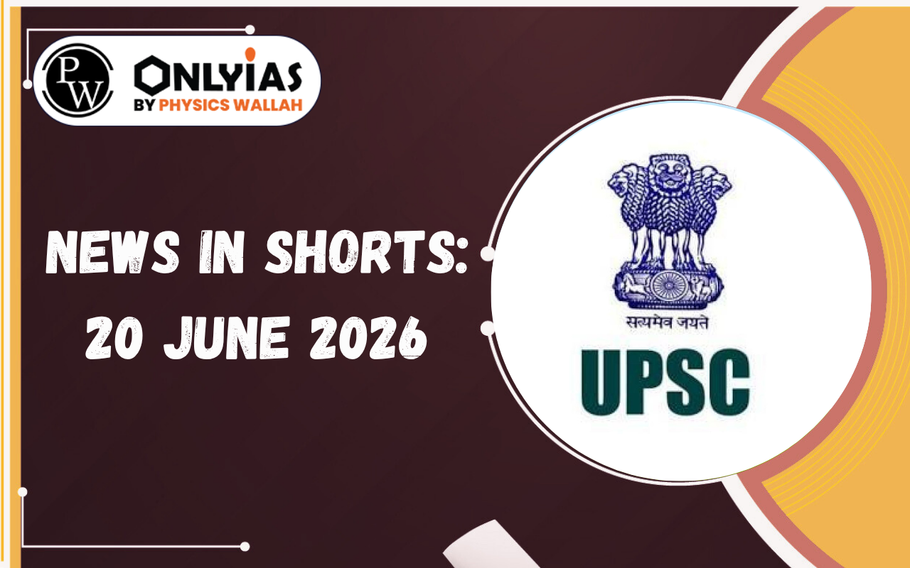 News in Shorts: 20 June 2026 – Fast X-ray Transient, INS Dunagiri, PM-VBRY and More