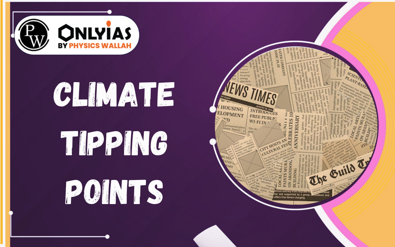 Climate Tipping Points: Meaning, Examples, Bonn Climate Talks & India’s Position
